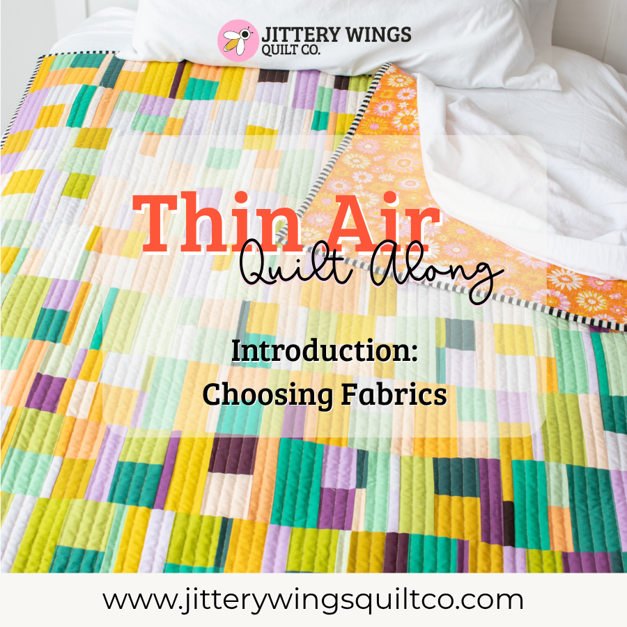 Thin Air Quilt Along Introduction and Choosing Fabrics