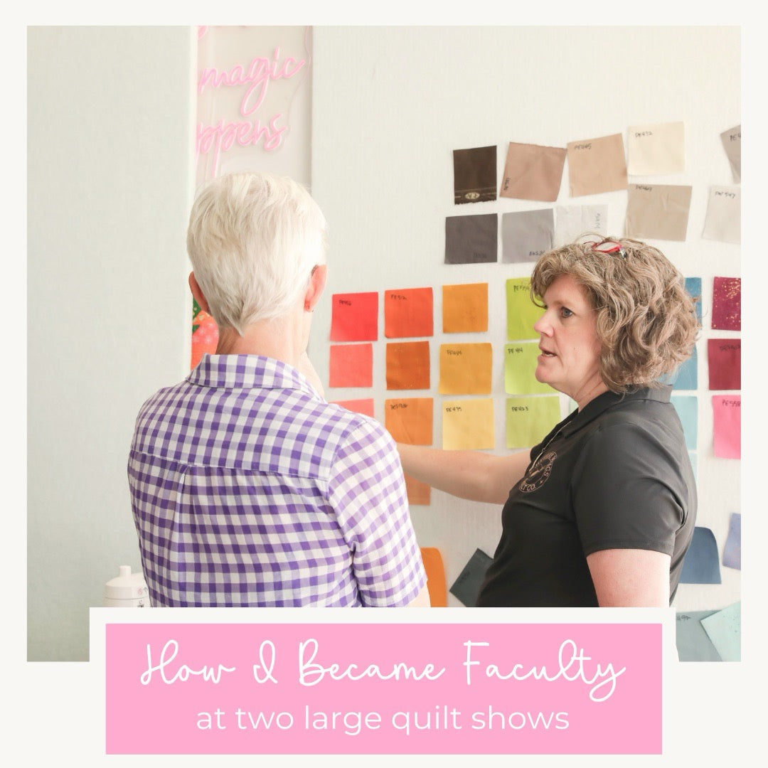 How I Became Faculty at Two Large Quilt Shows