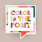 Color is the Point - Vinyl Sticker