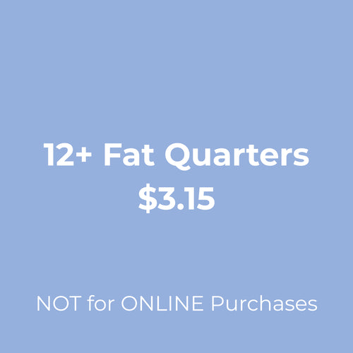 12+ Fat Quarters