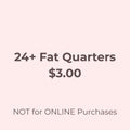 24+ Fat Quarters